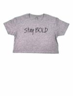 Crop Top STAY BOLD